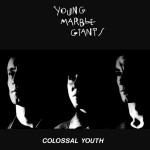 Young Marble Giants-Colossal Youth