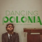 saluti-da-saturno-musica-streaming-dancing-polonia1-e1378477156696